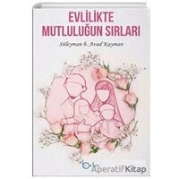 Evlilikte Mutluluğun Sırları - Süleyman b. Avad Kayman - Beka Yayınları