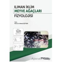 Ilıman İklim Meyve Ağaçları Fizyolojisi - Ahmet Eşitken - Atlas Akademi