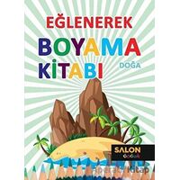 Doğa - Eğlenerek Boyama Kitabı - Kolektif - Salon Yayınları - Çocuk