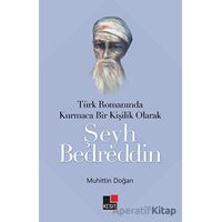 Türk Romanında Kurmaca Bir Kişilik Olarak Şeyh Bedreddin - Muhittin Doğan - Kesit Yayınları