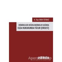 Kriminolojik Değerlendirmeler Işığında Ceza Hukukunda Fücur (Ensest)