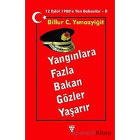 Yangınlara Fazla Bakan Gözler Yaşarır - Billur C. Yılmazyiğit - Urzeni Yayıncılık