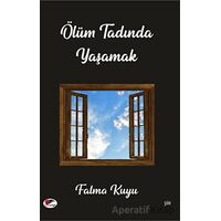 Ölüm Tadında Yaşamak - Fatma Kuyu - Kırmızı ve Siyah Yayınevi