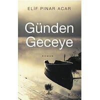 Günden Geceye - Elif Pınar Acar - Alıç Yayınları