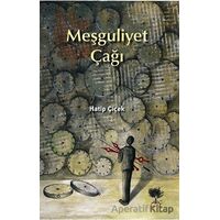 Meşguliyet Çağı - Hatip Çiçek - Alıç Yayınları