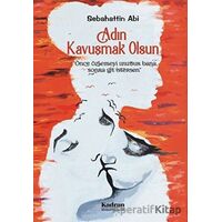 Adın Kavuşmak Olsun - Sebahattin Abi - Kadran Medya Yayıncılık