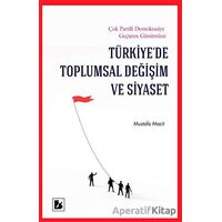 Türkiye’de Toplumsal Değişim ve Siyaset - Mustafa Macit - Bir Yayıncılık