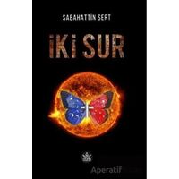 İki Sur - Sabahattin Sert - Elpis Yayınları
