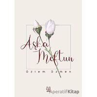 Aşka Meftun - Özlem Özmen - Luna Yayınları