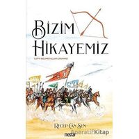 Bizim Hikayemiz - Recep Can Şen - Mostar Yayınları