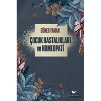 Çocuk Hastalıkları ve Homeopati - Güner Yaman - Günce Yayınları