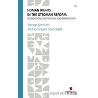 Human Rights In The Ottoman Reform - Recep Şentürk - İbn Haldun Üniversitesi Yayınları