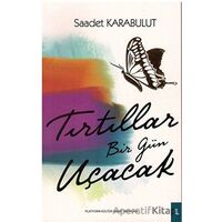 Tırtıllar Bir Gün Uçacak - Saadet Karabulut - Platform Kültür Sanat Yayınları