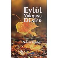 Eylül Vurgunu Düşler - Sultan Gürbüz - Ay Yayınları