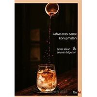 Kahve Arası Sanat Konuşmaları - Ömer Alkan - Fihrist Kitap