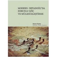 Modern Ortadoğu’da Zorunlu Göç ve Mülksüzleştirme - Dawn Chatty - Koyu Siyah Kitap