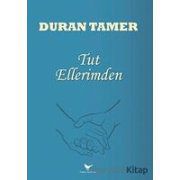 Tut Ellerimden - Duran Tamer - Günce Yayınları