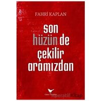 Son Hüzün de Çekilir Aramızdan - Fahri Kaplan - Günce Yayınları