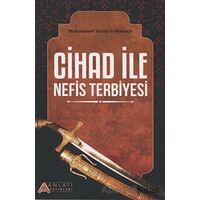 Cihad ile Nefis Terbiyesi - Muhammed Yusuf el-Muhacir - Anlatı Yayınları