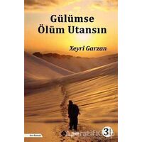 Gülümse Ölüm Utansın - Xeyri Garzan - Aryen Yayınları