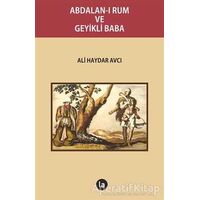 Abdalan-ı Rum ve Geyikli Baba - Ali Haydar Avcı - La Kitap