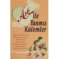 Aşk ile Yanmış Kalemler - Kolektif - Olimpos Yayınları