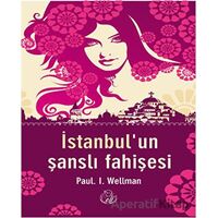 İstanbul’un Şanslı Fahişesi - Paul L. Wellman - Elf Yayınları