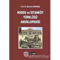 Rodos ve İstanköy Türklüğü Ansiklopedisi - Mustafa Kaymakçı - Eğitim Yayınevi - Bilimsel Eserler