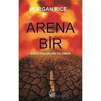 Arena Bir - Morgan Rice - Elf Yayınları