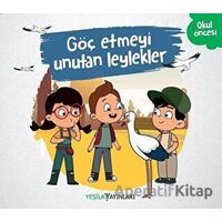 Göç Etmeyi Unutan Leylekler - Kolektif - Yeşilay Yayınları