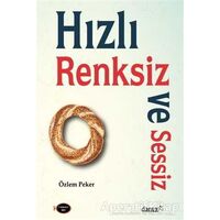 Hızlı Renksiz ve Sessiz - Özlem Peker - Dante Kitap