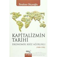 Kapitalizmin Tarihi - İbrahim Okçuoğlu - Sınırsız Kitap