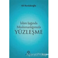 İslam Işığında Müslümanlığımızla Yüzleşme - Ali Bardakoğlu - Kuramer Yayınları