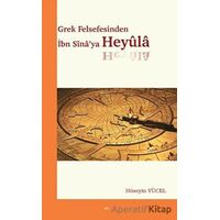 Grek Felsefesinden İbn Sina’ya Heyüla - Hüseyin Yücel - Elis Yayınları