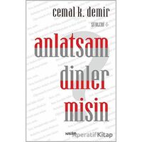 Anlatsam Dinler misin? Şiirleri - 1 - Cemal K. Demir - Kavim Yayıncılık