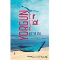 Yorgun Bir Yazdı O - Mithat Önal - Kavim Yayıncılık