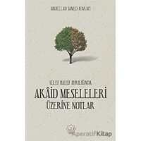Akaid Meseleleri Üzerine Notlar - Abdullah Samed Afaracı - Nuhbe Yayınevi