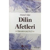 Dilin Afetleri - İmam-ı Gazali - İtisam Yayınları