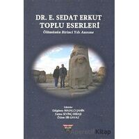Dr. E. Sedat Erkut Toplu Eserleri - Özlem Sir Gavaz - Bilgin Kültür Sanat Yayınları