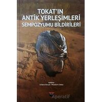 Tokatın Antik Yerleşimleri Sempozyumu Bildirileri