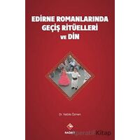 Edirne Romanlarında Geçiş Ritüelleri ve Din - Nebile Özmen - Rağbet Yayınları