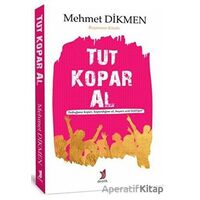 Tut Kopar Al - Mehmet Dikmen - Demlik Yayınları