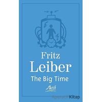 The Big Time - Fritz Leiber - Aktif Yayınevi