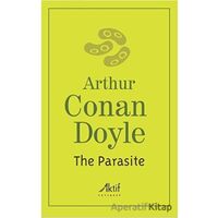 The Parasite - Sir Arthur Conan Doyle - Aktif Yayınevi
