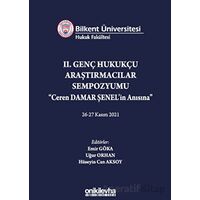 Bilkent Üniversitesi Hukuk Fakültesi Iı. Genç Hukukçu Araştırmacılar Sempozyumu Ceren Damar Şenelin