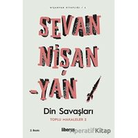 Din Savaşları - Toplu Makalaler 2 - Sevan Nişanyan - Liberus Yayınları
