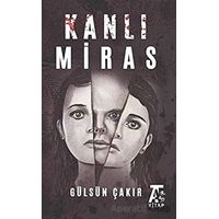 Kanlı Miras - Gülsün Çakır - Kitap At Yayınları