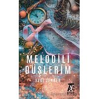 Melodili Düşlerim - Ezgi Tenker - Kitap At Yayınları
