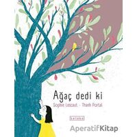 Ağaç Dedi Ki - Sophie Lescaut - Ketebe Çocuk