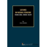 Lectures On Russian Literature: Pushkin, Gogol, Turgenef, Tolstoy - Ivan Panin - Kriter Yayınları